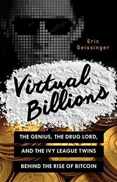 portada Virtual Billions: The Genius, the Drug Lord, and the Ivy League Twins Behind the Rise of Bitcoin (en Inglés)