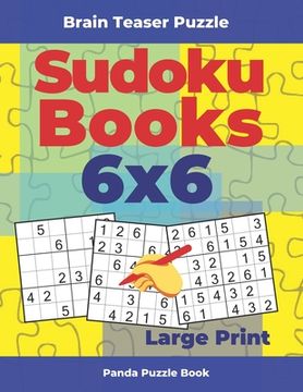 portada Brain Teaser Puzzle - Sudoku Books 6x6 Large Print: Logic Games For Adults and Kids (in English)