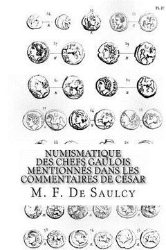 portada Numismatique des chefs gaulois mentionnés dans les commentaires de César (en Francés)