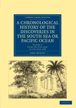 portada A Chronological History of the Discoveries in the South sea or Pacific Ocean: Volume 3 (Cambridge Library Collection - Maritime Exploration) (en Inglés)
