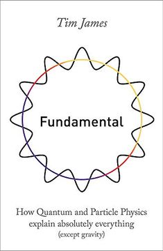 portada Fundamental: How Quantum Mechanics Explains Absolutely Everything (Except Gravity) (en Inglés)