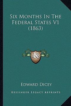 portada six months in the federal states v1 (1863) (en Inglés)