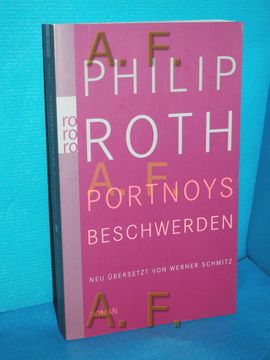 portada Portnoys Beschwerden: Roman. Philip Roth. Aus dem Engl. Von Werner Schmitz / Rororo , 25565 (en Alemán)