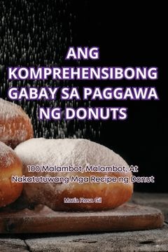 portada Ang Komprehensibong Gabay Sa Paggawa Ng Donuts