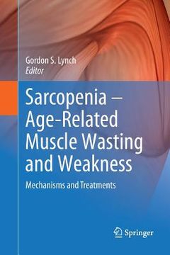 portada Sarcopenia - Age-Related Muscle Wasting and Weakness: Mechanisms and Treatments (en Inglés)