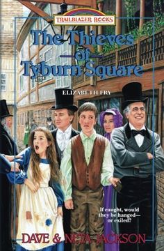 portada The Thieves of Tyburn Square: Introducing Elizabeth Fry: Volume 18 (Trilblazer Books) (in English)