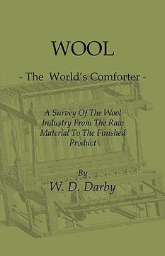 portada wool - the world's comforter - a survey of the wool industry from the raw material to the finished product, including descriptions of the manufacturin (en Inglés)