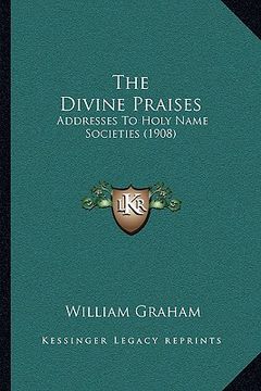 portada the divine praises: addresses to holy name societies (1908) (en Inglés)