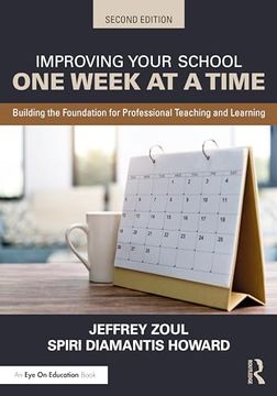 portada Improving Your School one Week at a Time: Building the Foundation for Professional Teaching and Learning (in English)