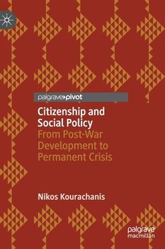 portada Citizenship and Social Policy: From Post-War Development to Permanent Crisis