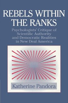 portada Rebels Within the Ranks Paperback: Psychologists' Critique of Scientific Authority and Democratic Realities in new Deal America (Cambridge Studies in the History of Psychology) (en Inglés)