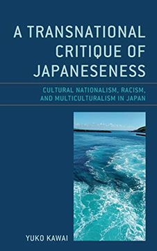 portada A Transnational Critique of Japaneseness: Cultural Nationalism, Racism, and Multiculturalism in Japan (New Studies in Modern Japan) (en Inglés)