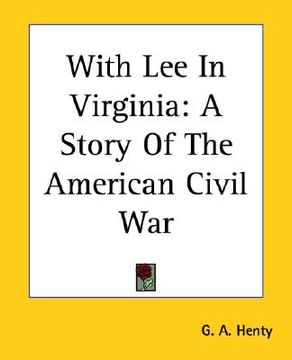 portada with lee in virginia: a story of the american civil war (en Inglés)