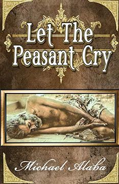 portada Let the Peasant Cry: Poetry by Michael Alaba (en Inglés)