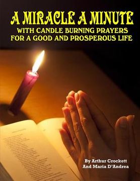 portada A Miracle A Minute: With Candle Burning Prayers For A Good And Prosperious Life (en Inglés)