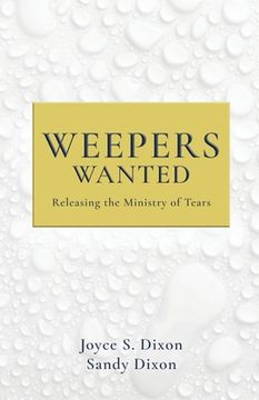 portada Weepers Wanted: Releasing the Ministry of Tears (en Inglés)