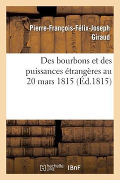 portada Des Bourbons Et Des Puissances Étrangères Au 20 Mars 1815 (en Francés)