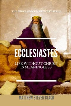 portada Ecclesiastes (The Proclaim Commentary Series): Life Without Christ is Meaningless