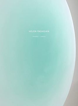 portada Helen Pashgian: Spheres & Lenses