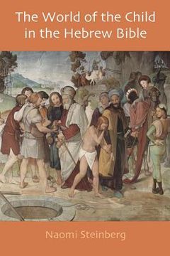 portada The World of the Child in the Hebrew Bible (en Inglés)