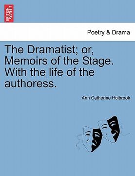 portada the dramatist; or, memoirs of the stage. with the life of the authoress. (en Inglés)