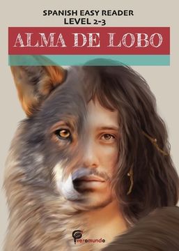 portada Alma de Lobo: Spanish Easy Reader Level two (in Spanish)