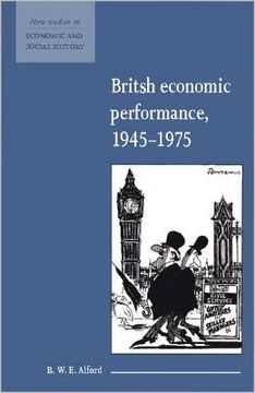 portada British Economic Performance 1945 1975 (New Studies in Economic and Social History) (en Inglés)