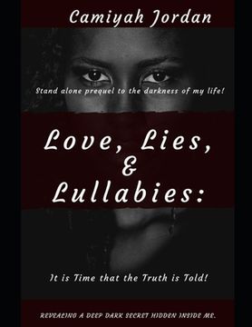 portada Love, Lies, & Lullabies: It is Time that the Truth is Told! (en Inglés)