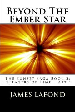 portada Beyond The Ember Star: The Sunset Saga Book 2: Pillagers of Time, Part 1