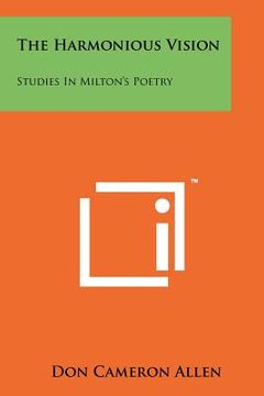 portada the harmonious vision: studies in milton's poetry (en Inglés)