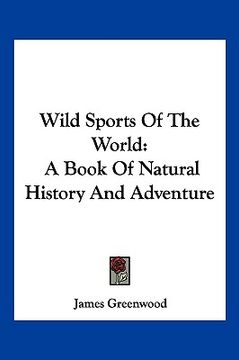portada wild sports of the world: a book of natural history and adventure (en Inglés)