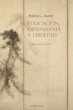portada Educación, Ciudadanía y Libertad: Ensayos Desde mi Balcón: 1 (Ensayística)
