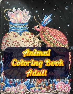 portada animal coloring book adult: Awesome 100+ Coloring Animals, Birds, Mandalas, Butterflies, Flowers, Paisley Patterns, Garden Designs, and Amazing Sw (en Inglés)