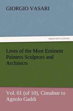 portada lives of the most eminent painters sculptors and architects vol. 01 (of 10), cimabue to agnolo gaddi