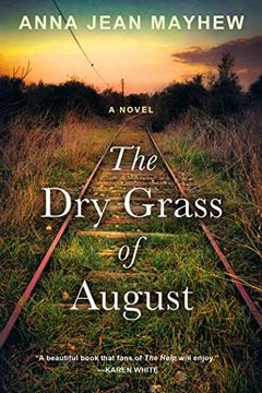 portada The dry Grass of August: A Moving Southern Coming of age Novel (en Inglés)