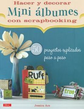 portada Hacer Y Decorar Mini Álbumes De Scrapbooking: 50 Proyectos Explicados Paso A Paso (Artesania Y Manualidades) (in Spanish)