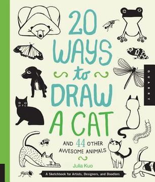 portada 20 ways to draw a cat and 44 other awesome animals: a sketchbook for artists, designers, and doodlers (in English)