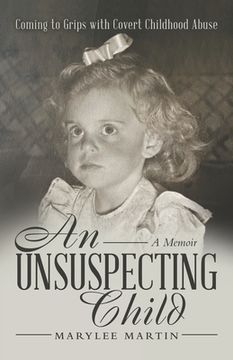 portada An Unsuspecting Child: Coming to Grips with Covert Childhood Abuse (in English)