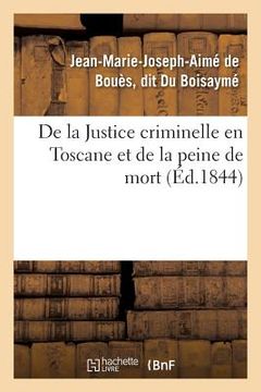 portada de la Justice Criminelle En Toscane Et de la Peine de Mort (en Francés)