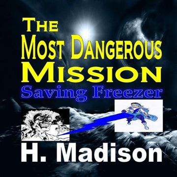 portada The Most Dangerous Mission: Saving Freezer Paperback (Heroes Vs. Villains)