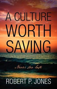 portada a culture worth saving: never too late (en Inglés)
