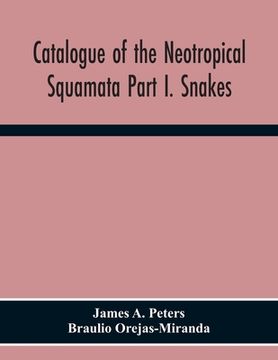 portada Catalogue Of The Neotropical Squamata Part I. Snakes