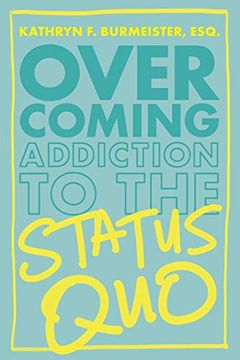 portada Overcoming Addiction to the Status quo 