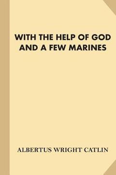 portada With The Help of God and A Few Marines [With Illustrations] (Large Print) (in English)
