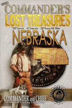 portada More Commander's Lost Treasures You Can Find In Nebraska: Follow the Clues and Find Your Fortunes! (in English)