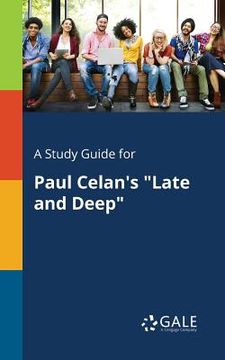 portada A Study Guide for Paul Celan's "Late and Deep"