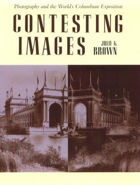 portada Contesting Images: Photography and the World's Columbian Exposition (en Inglés)