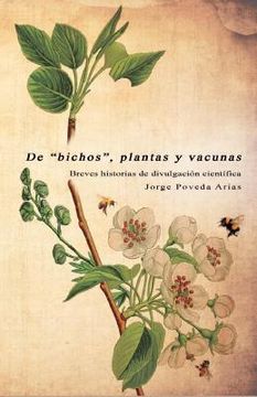 portada De "bichos", plantas y vacunas: Breves historias de divulgación científica