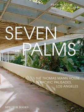 portada Seven Palms: The Thomas Mann House in Pacific Palisades, los Angeles (Volte Expanded) (en Inglés)