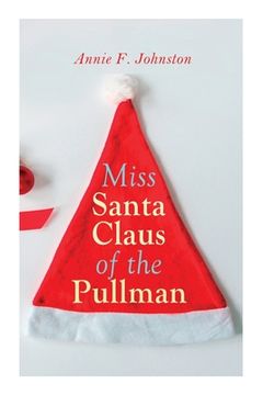 portada Miss Santa Claus of the Pullman: Christmas Classic (in English)
